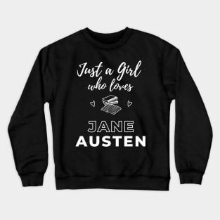 Just a girl who loves Jane Austen Crewneck Sweatshirt